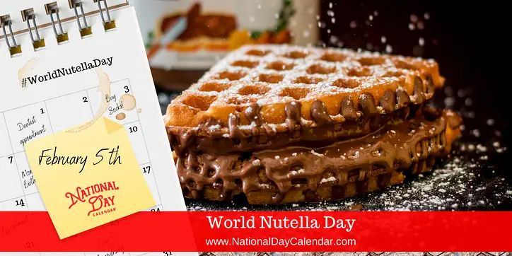 World Nutella Day: Unpack the Sweet History and How to Celebrate